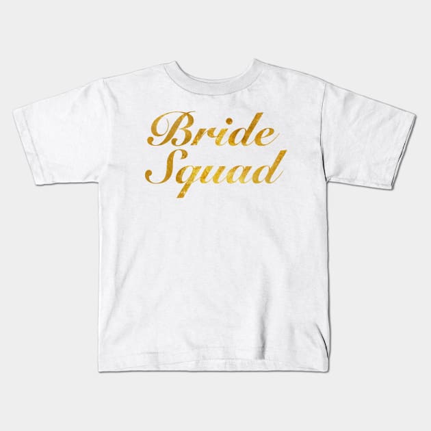 Bride Squad Gold Script Kids T-Shirt by cre8tive-liv